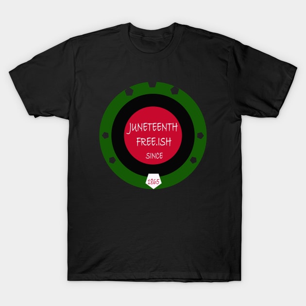 Juneteenth free-ich since 1865 T-Shirt by MBRK-Store